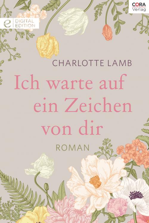 Cover of the book Ich warte auf ein Zeichen von dir by Charlotte Lamb, CORA Verlag