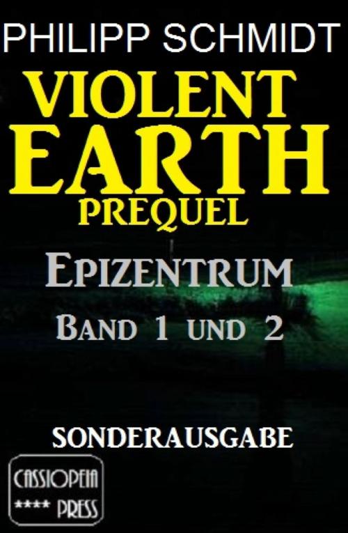 Cover of the book Violent Earth Prequel - Epizentrum Band 1 und 2 (Sonderausgabe) by Philipp Schmidt, BookRix