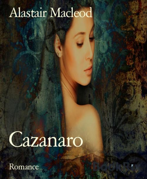 Cover of the book Cazanaro by Alastair Macleod, BookRix