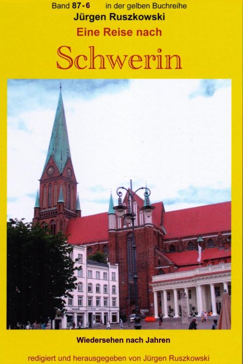 Cover of the book Wiedersehen in Schwerin - erneute Begegnungen nach vielen Jahren - Teil 6 by Jürgen Ruszkowski, neobooks