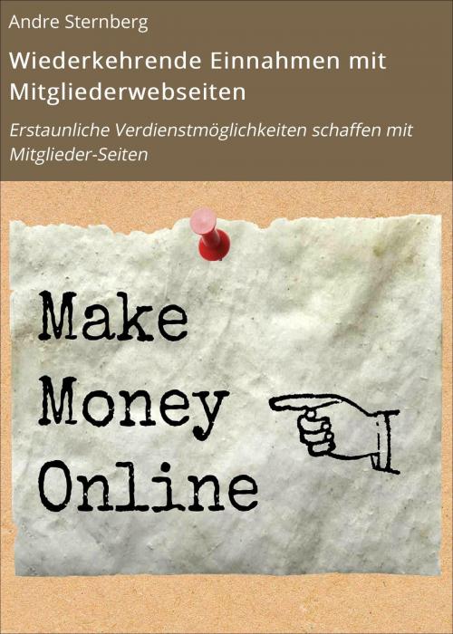 Cover of the book Wiederkehrende Einnahmen mit Mitgliederwebseiten by Andre Sternberg, neobooks