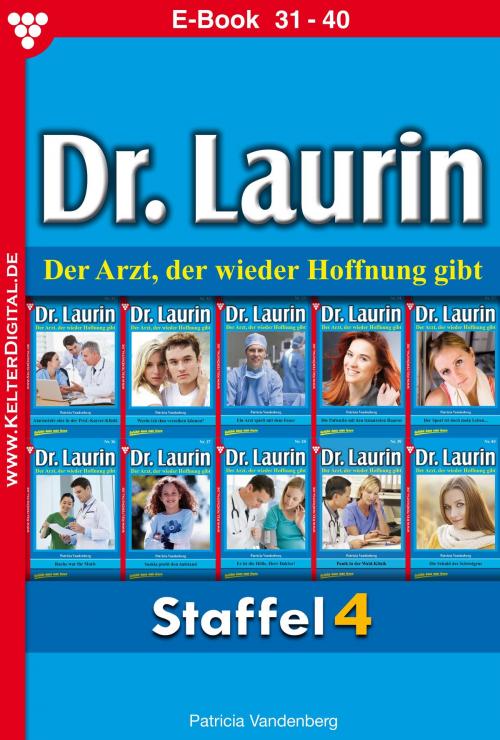 Cover of the book Dr. Laurin Staffel 4 – Arztroman by Patricia Vandenberg, Kelter Media