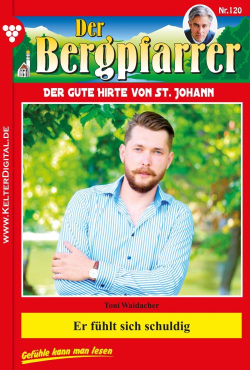 Cover of the book Der Bergpfarrer 120 – Heimatroman by Toni Waidacher, Kelter Media