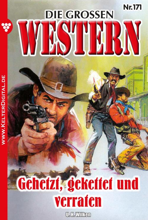 Cover of the book Die großen Western 171 by U.H. Wilken, Kelter Media