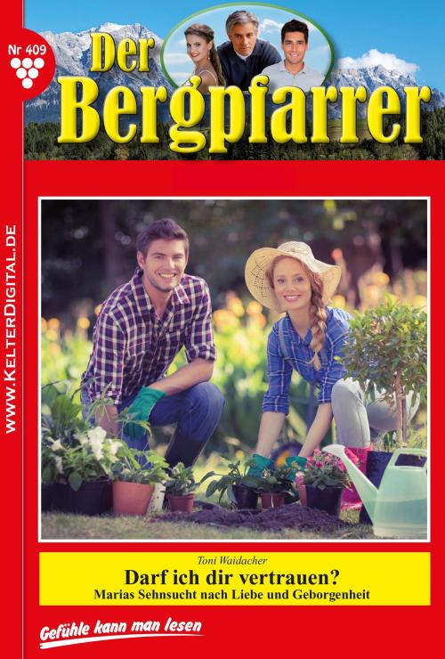 Cover of the book Der Bergpfarrer 409 – Heimatroman by Toni Waidacher, Kelter Media