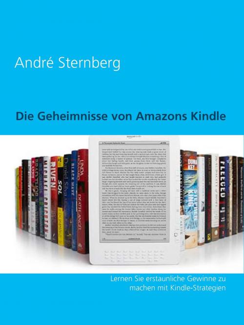 Cover of the book Die Geheimnisse von Amazons Kindle by André Sternberg, Books on Demand