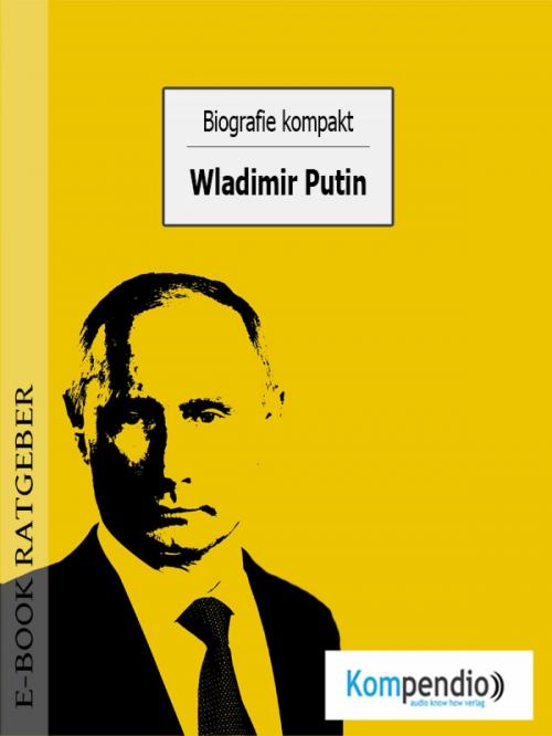 Cover of the book Biografie kompakt: Wladimir Putin by Adam White, epubli