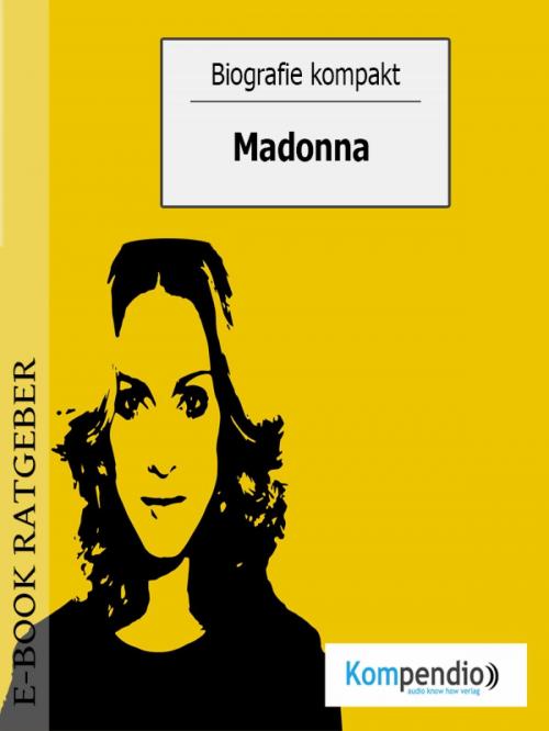 Cover of the book Biografie kompakt - Madonna by Adam White, epubli