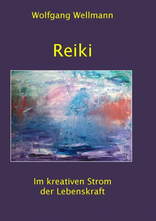 Cover of the book Reiki by Wolfgang Wellmann, Books on Demand