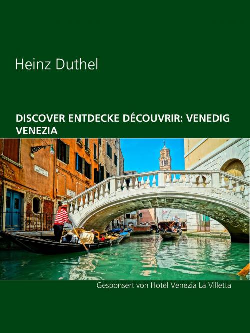 Cover of the book Discover Entdecke Découvrir: Venedig Venezia by Heinz Duthel, Books on Demand