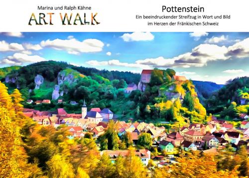 Cover of the book Art Walk Pottenstein by Ralph Kähne, Marina Kähne, Books on Demand