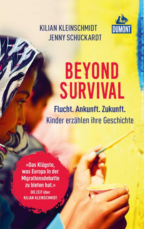 Cover of the book Beyond Survival by Jenny Schuckardt, Kilian Kleinschmidt, Dumont Reiseverlag