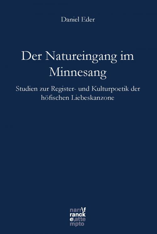 Cover of the book Der Natureingang im Minnesang by Daniel Eder, Narr Francke Attempto Verlag