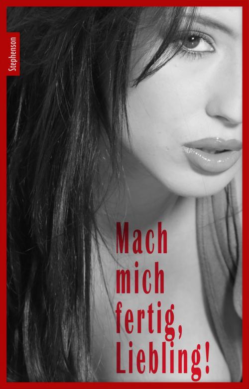Cover of the book Mach mich fertig, Liebling! by Anonymus, Carl Stephenson Verlag
