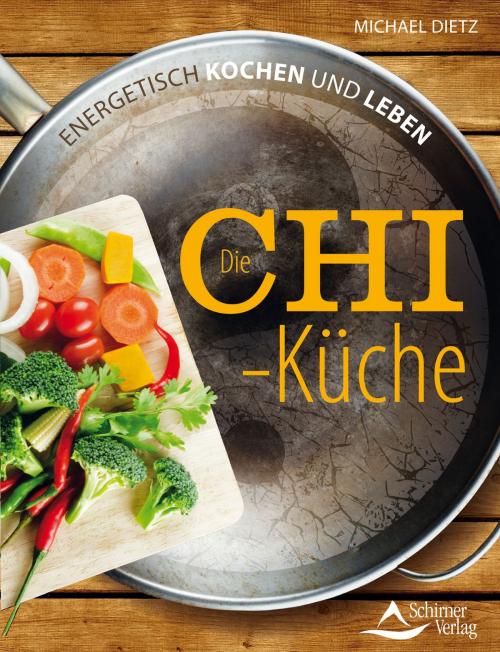 Cover of the book Die Chi-Küche by Michael Dietz, Schirner Verlag