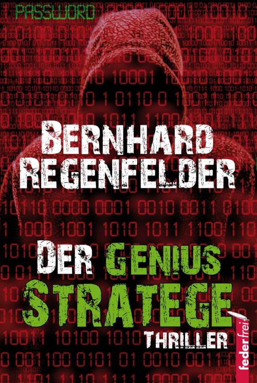 Cover of the book Der Genius Stratege: Thriller by Bernhard Regenfelder, Federfrei Verlag