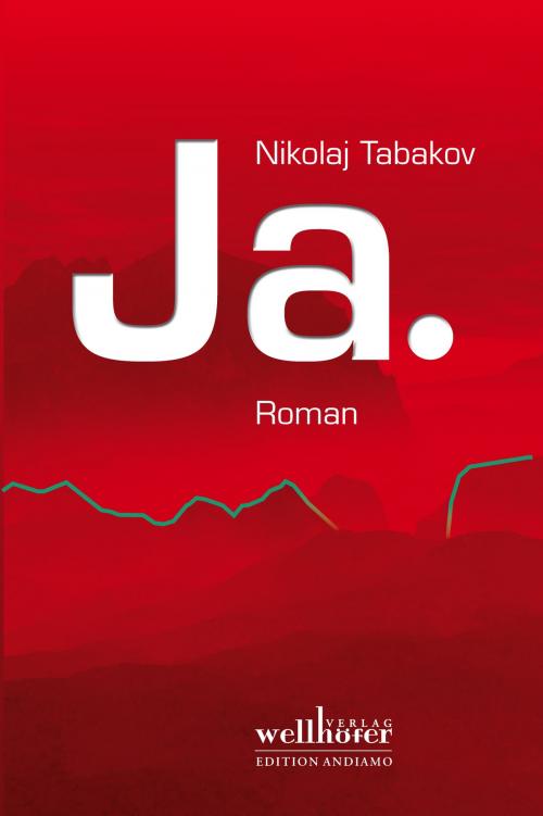 Cover of the book Ja. Roman by Nikolaj Tabakov, Wellhöfer Verlag