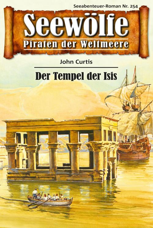 Cover of the book Seewölfe - Piraten der Weltmeere 254 by John Curtis, Pabel eBooks