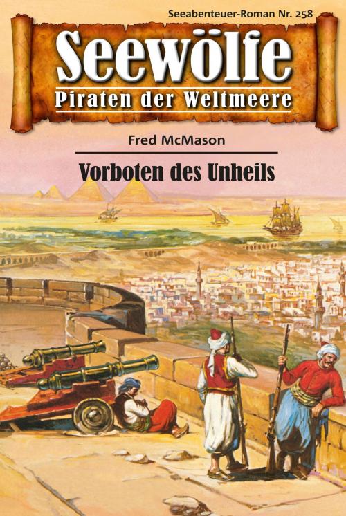 Cover of the book Seewölfe - Piraten der Weltmeere 258 by Fred McMason, Pabel eBooks