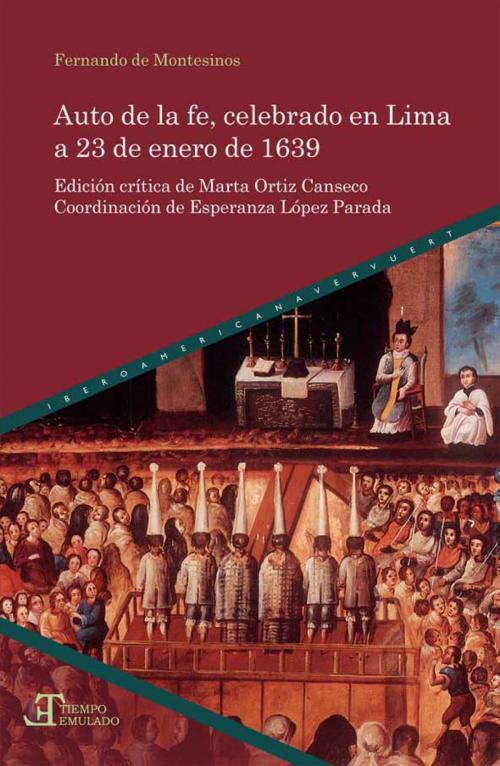 Cover of the book Auto de la fe, celebrado en Lima a 23 de enero de 1639 by Fernando de Montesinos, Iberoamericana Editorial Vervuert