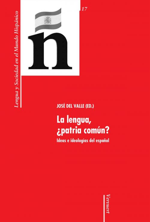 Cover of the book La lengua, ¿patria común? by , Iberoamericana Editorial Vervuert