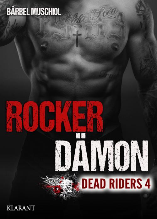 Cover of the book Rocker Dämon. Dead Riders 4 by Bärbel Muschiol, Klarant