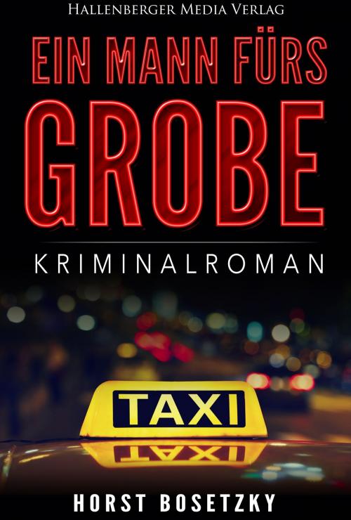 Cover of the book Ein Mann fürs Grobe: Kriminalroman by Horst (-ky) Bosetzky, Hallenberger Media Verlag