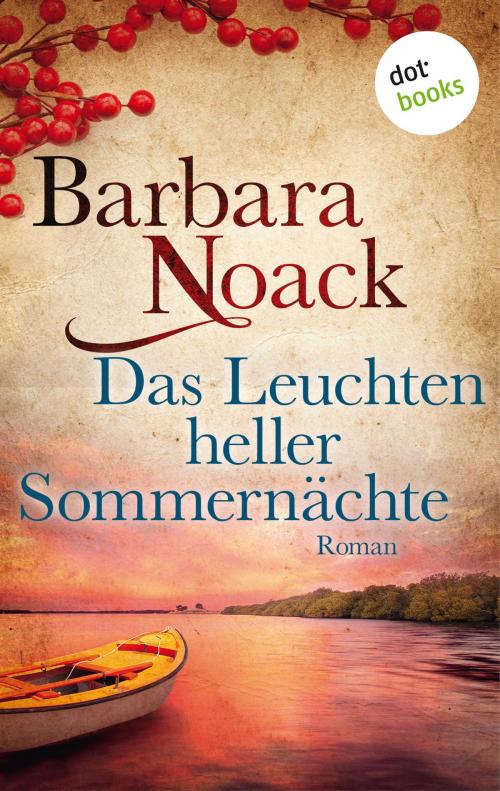 Cover of the book Das Leuchten heller Sommernächte by Barbara Noack, dotbooks GmbH