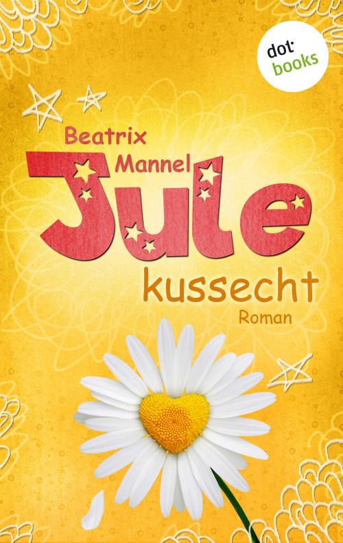 Cover of the book Jule - Band 2: Kussecht by Beatrix Mannel, dotbooks GmbH
