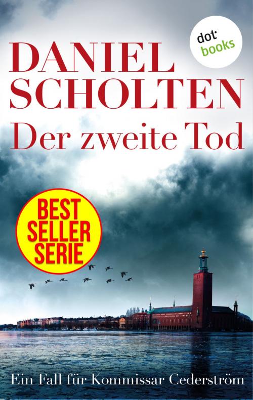 Cover of the book Der zweite Tod - Der erste Fall für Kommissar Cederström by Daniel Scholten, dotbooks GmbH