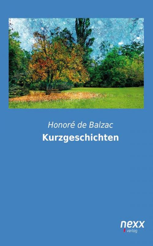 Cover of the book Kurzgeschichten by Honore de Balzac, Nexx