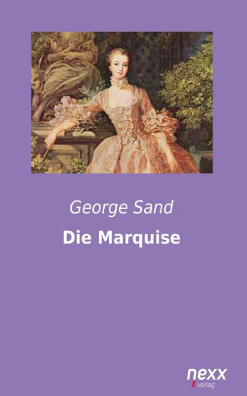 Cover of the book Die Marquise by George Sand, Nexx