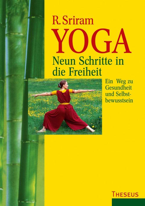 Cover of the book Yoga - Neun Schritte in die Freiheit by T. K. V. Desikachar, R. Sriram, Theseus Verlag