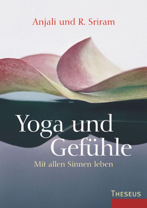 Cover of the book Yoga & Gefühle by R. Sriram, Anjali Sriram, Theseus Verlag