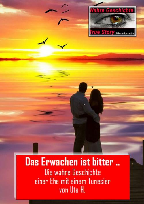Cover of the book Das Erwachen ist bitter … by Ute H., Red Scorpion Books - EK