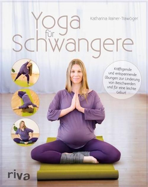 Cover of the book Yoga für Schwangere by Katharina Rainer-Trawöger, riva Verlag