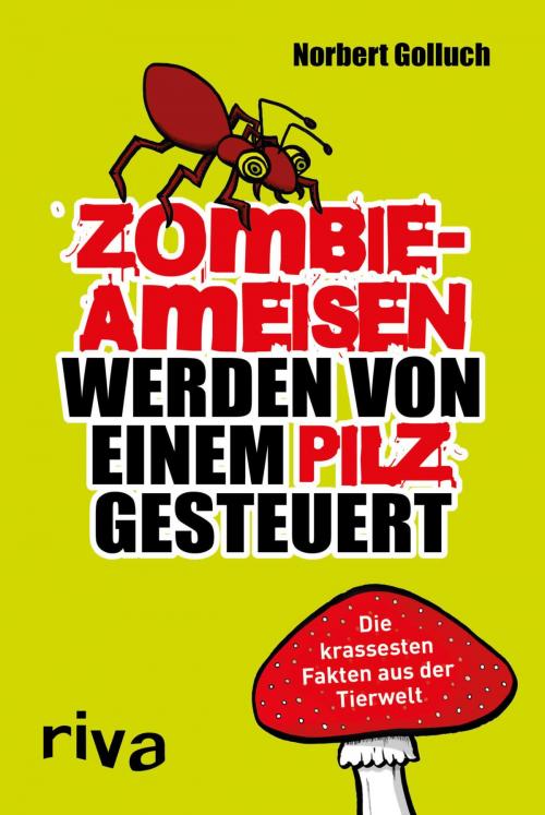 Cover of the book Zombieameisen werden von einem Pilz gesteuert by Norbert Golluch, riva Verlag