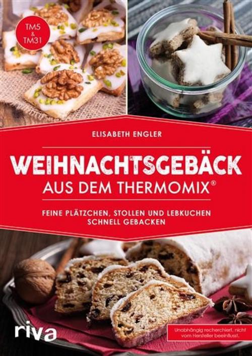 Cover of the book Weihnachtsgebäck aus dem Thermomix® by Elisabeth Engler, riva Verlag