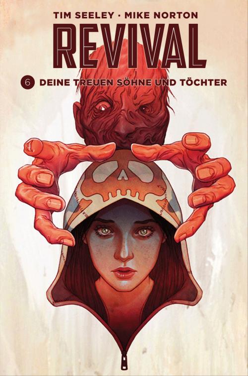 Cover of the book Revival 6: Deine treuen Söhne und Töchter by Tim Seeley, Mike Norton, Cross Cult