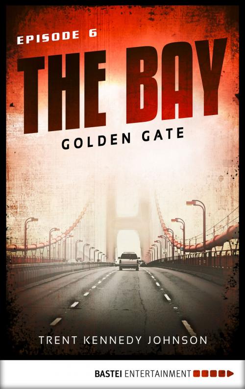 Cover of the book The Bay - Golden Gate by Trent Kennedy Johnson, Bastei Entertainment