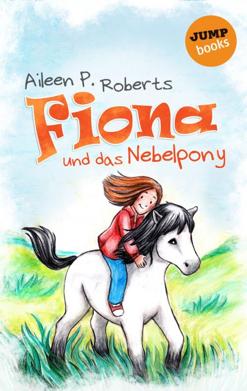 Cover of the book Fiona und das Nebelpony by Aileen P. Roberts, jumpbooks – ein Imprint der dotbooks GmbH