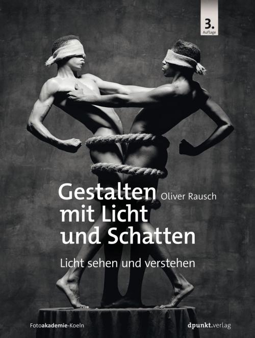 Cover of the book Gestalten mit Licht und Schatten by Oliver Rausch, dpunkt.verlag