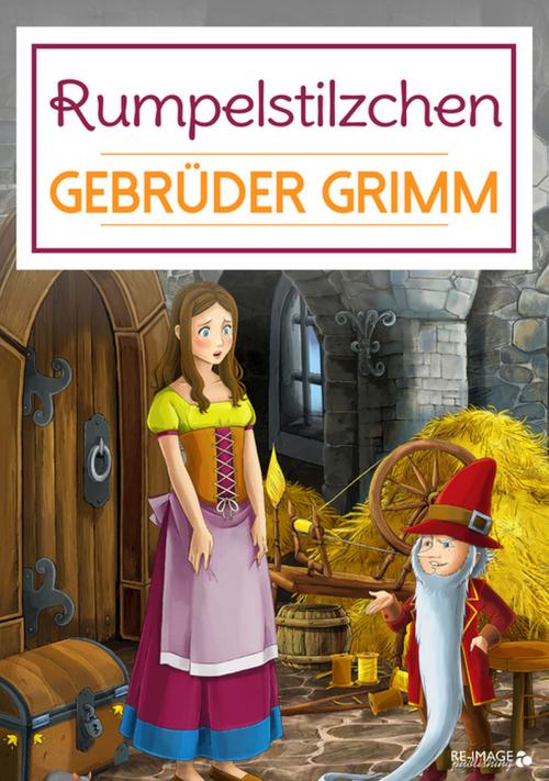 Cover of the book Rumpelstilzchen by Gebrüder Grimm, Re-Image Publishing