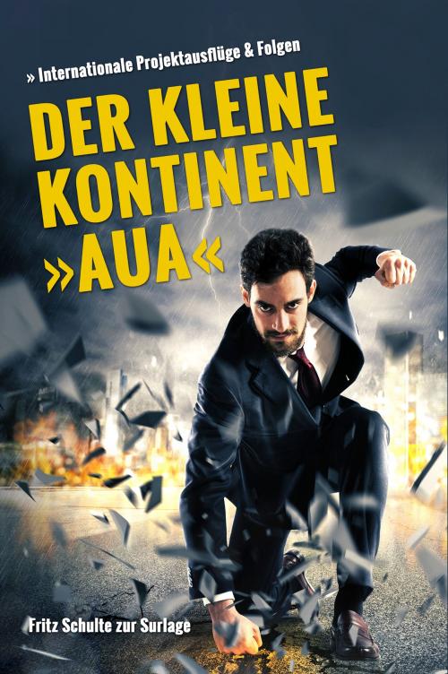 Cover of the book Der kleine Kontinent "Aua" by Fritz Schulte zur Surlage, Fritz Schulte zur Surlage