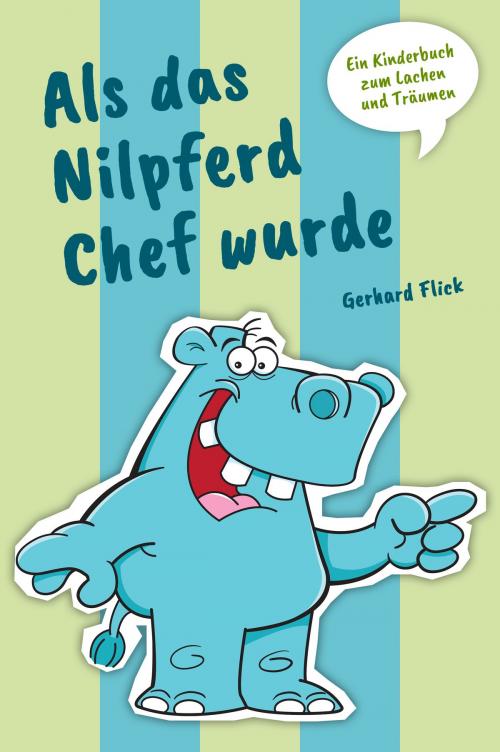 Cover of the book Als das Nilpferd Chef wurde by Gerhard Flick, Gerhard Flick