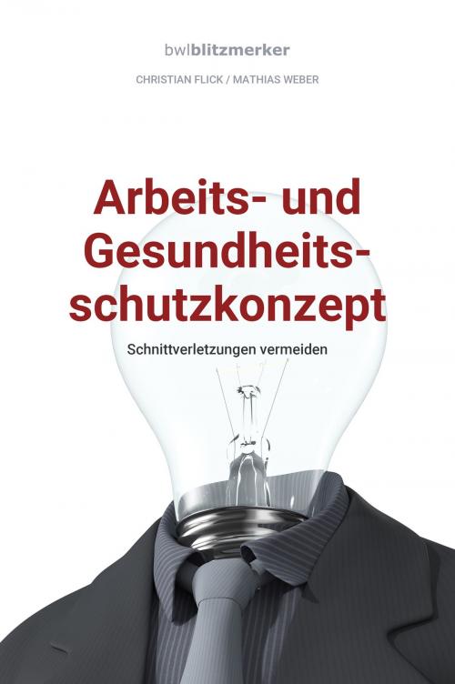 Cover of the book bwlBlitzmerker: Arbeits- und Gesundheitsschutzkonzept by Christian Flick, Mathias Weber, Christian Flick / Mathias Weber
