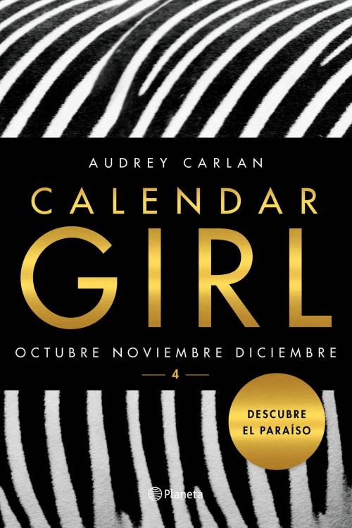 Cover of the book Calendar Girl 4 (Edición mexicana) by Audrey Carlan, Grupo Planeta - México