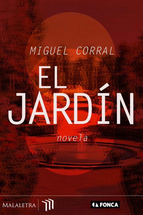 Cover of the book El jardín by Miguel Corral, Publicaciones Malaletra Internacional