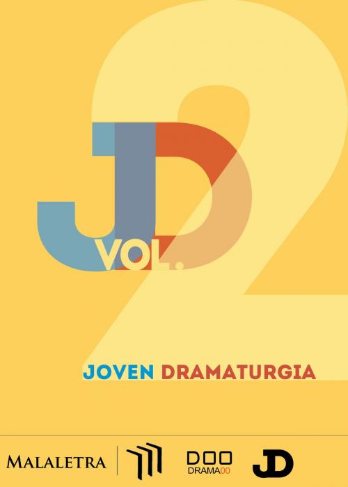 Cover of the book Joven Dramaturgia Vol. 2 by Manuel Barragán, Chantal Torres, Miguel Ángel Sánchez, Rafael Pérez de la Cruz, Publicaciones Malaletra Internacional