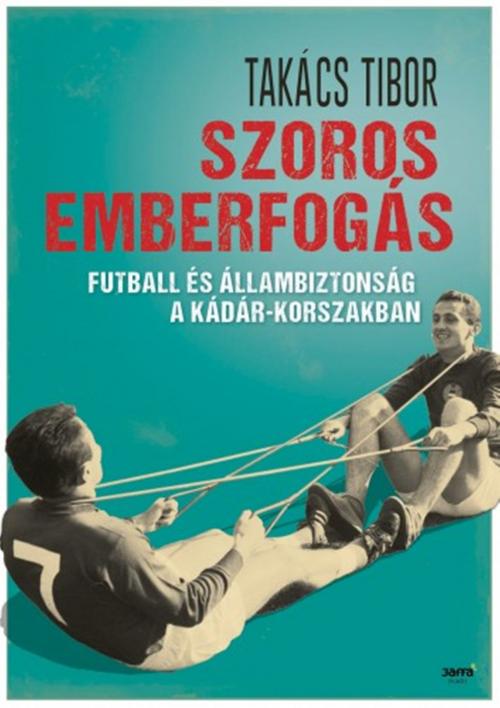 Cover of the book Szoros emberfogás by Takács Tibor, Jaffa Kiadó